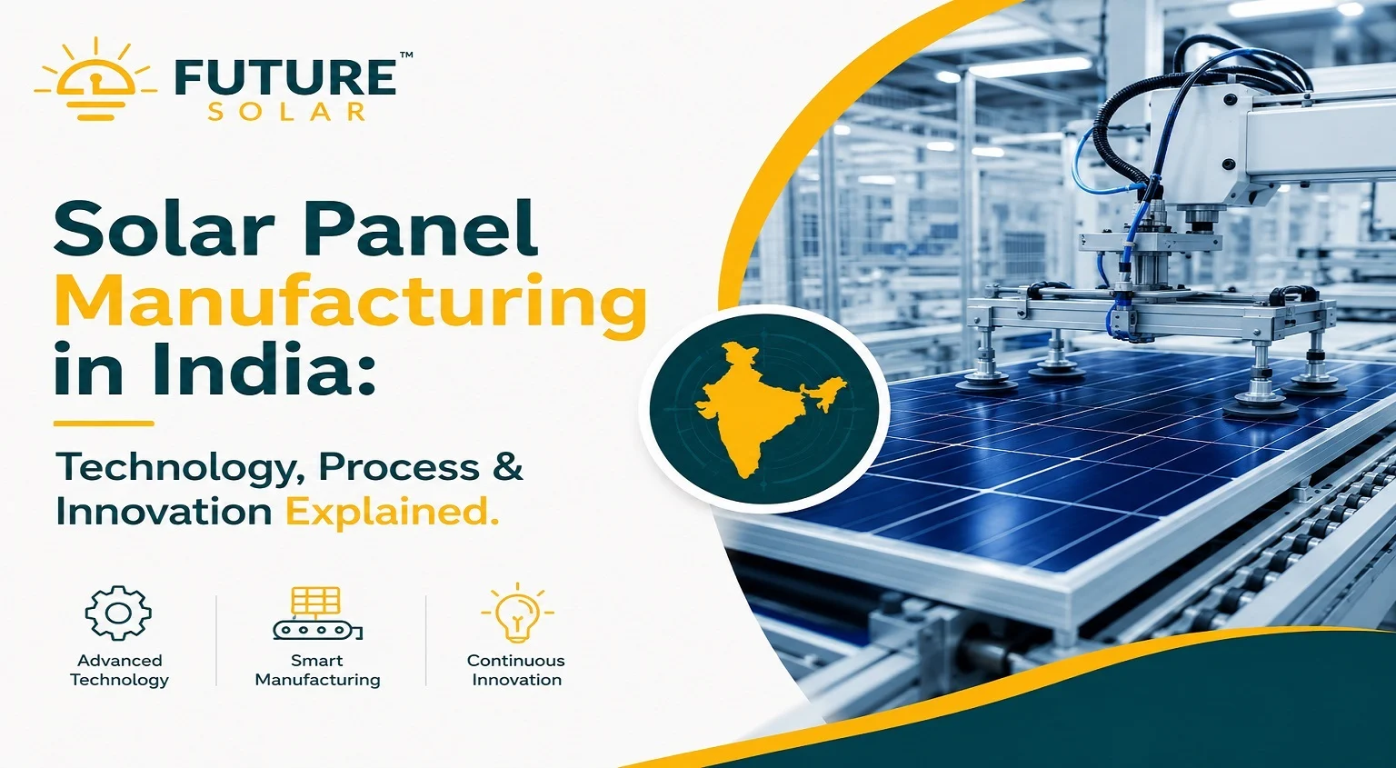 Solar Panel Manufacturing in India - Technology, Process & Innovation Explained