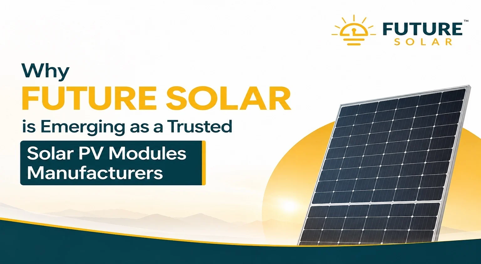 Why Future Solar is Emerging as a Trusted Solar PV Modules Manufacturers