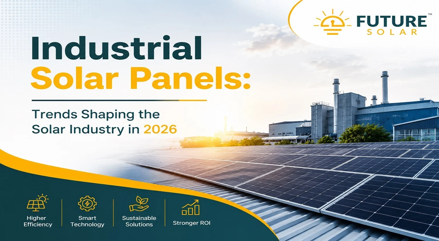 Industrial Solar Panels - Trends Shaping the Solar Industry in 2026